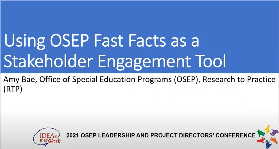 Using OSEP Fast Facts as a Stakeholder Engagement Tool